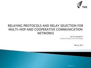 RELAYING PROTOCOLS AND RELAY SELECTION FOR MULTI-HOP AND COOPERATIVE COMMUNICATION NETWORKS