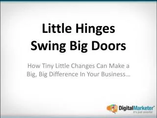 Little Hinges Swing Big Doors