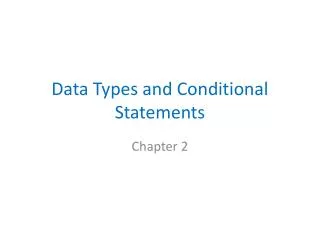 Data Types and Conditional Statements