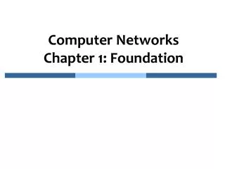 Computer Networks Chapter 1: Foundation