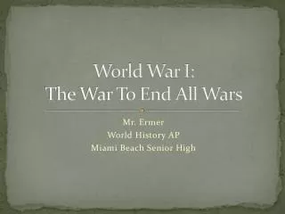 World War I: The War To End All Wars