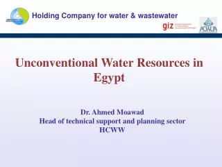 Dr. Ahmed Moawad Head of technical support and planning sector HCWW