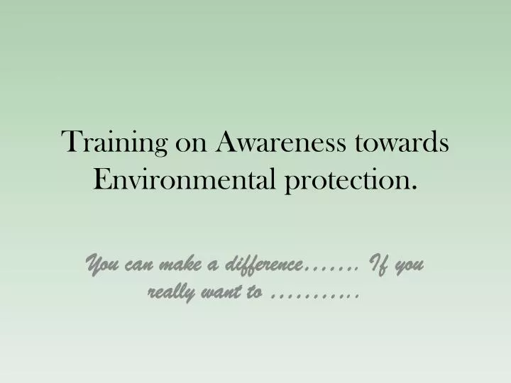 training on awareness towards environmental protection