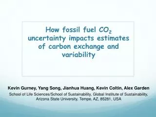 How f ossil fuel CO 2 uncertainty impacts estimates of carbon exchange and variability
