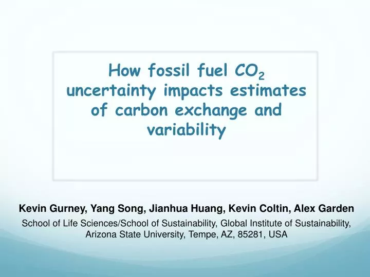 how f ossil fuel co 2 uncertainty impacts estimates of carbon exchange and variability
