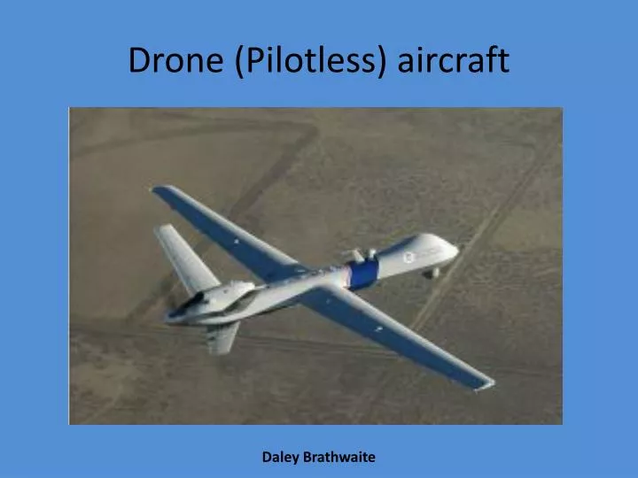 drone pilotless aircraft