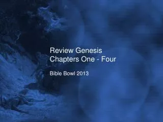 Review Genesis Chapters One - Four