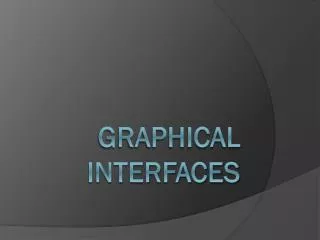 Graphical Interfaces