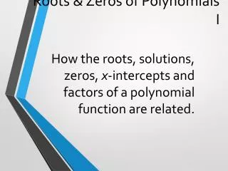 roots zeros of polynomials i