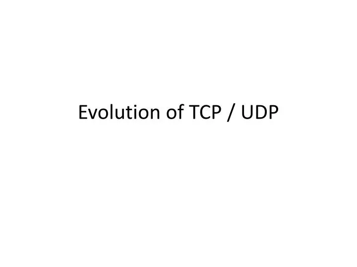 evolution of tcp udp