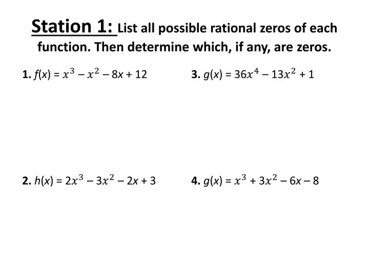 station 1 list all possible rational zeros of each function then determine which if any are zeros