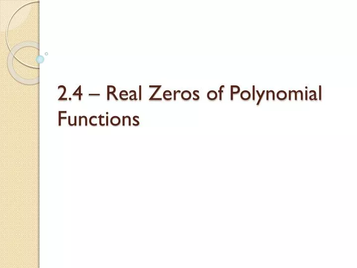 2 4 real zeros of polynomial functions