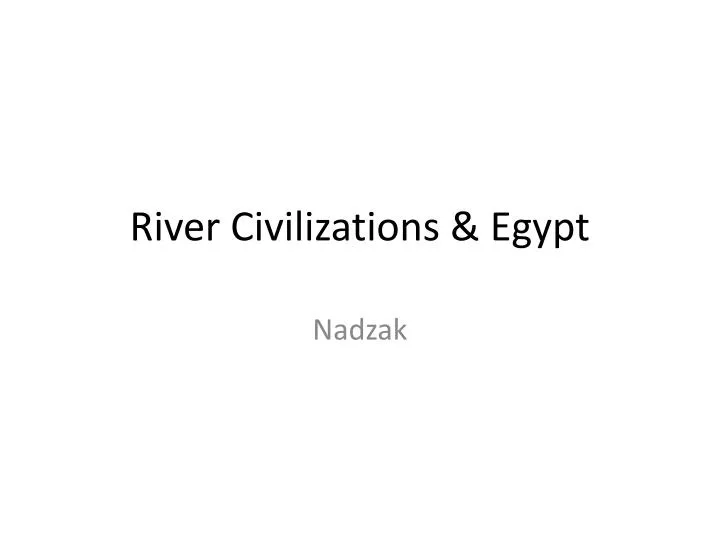 river civilizations egypt