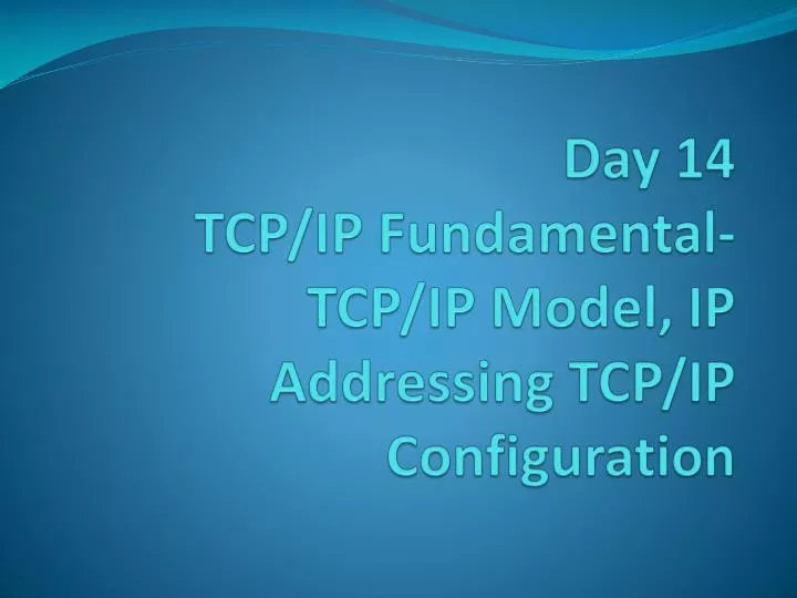 day 14 tcp ip fundamental tcp ip model ip addressing tcp ip configuration