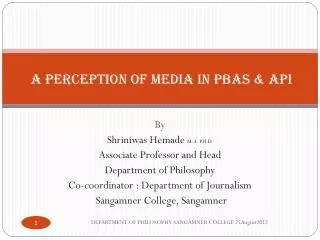 A Perception of Media in PBAS &amp; API