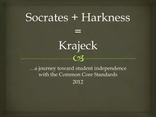 Socrates + Harkness = Krajeck