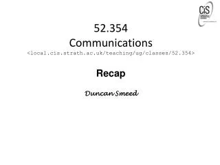 52.354 Communications &lt;local.cis.strath.ac.uk/teaching/ug/classes/52.354&gt;