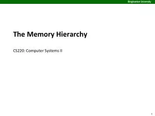 The Memory Hierarchy CS220: Computer Systems II