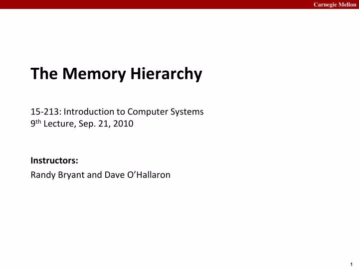 the memory hierarchy 15 213 introduction to computer systems 9 th lecture sep 21 2010