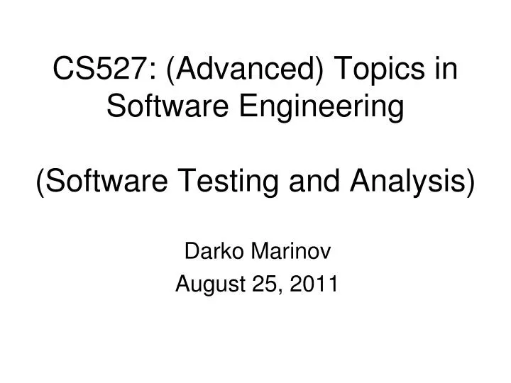 cs527 advanced topics in software engineering software testing and analysis