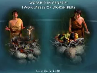 WORSHIP IN GENESIS: TWO CLASSES OF WORSHIPERS