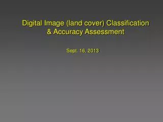 Digital Image (land cover) Classification &amp; Accuracy Assessment