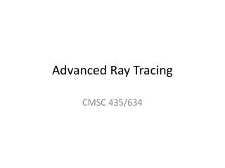 Advanced Ray Tracing