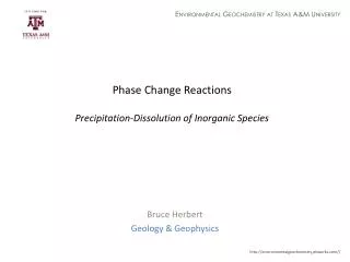 Phase Change Reactions Precipitation-Dissolution of Inorganic Species