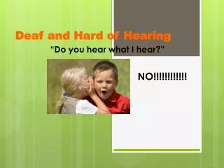 Deaf and Hard of Hearing