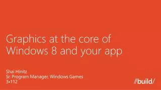 Graphics at the core of Windows 8 and your app