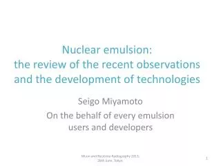 Nuclear emulsion: the review of the recent observations and the development of technologies