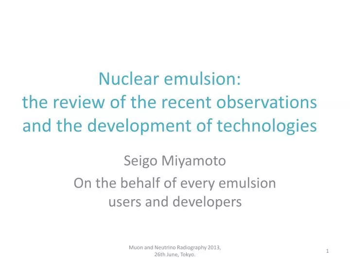 nuclear emulsion the review of the recent observations and the development of technologies