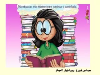Profª. Adriana Lebkuchen