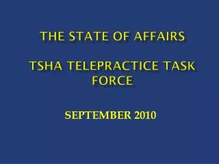 The State of affairs TSHA Telepractice task Force