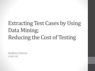 Extracting Test Cases by Using Data Mining; Reducing the Cost of Testing