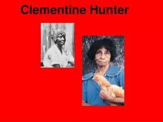 Clementine Hunter