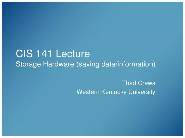 cis 141 lecture storage hardware saving data information