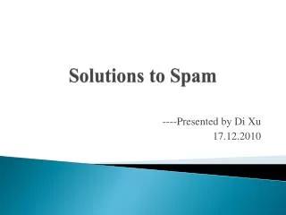 Solutions to Spam