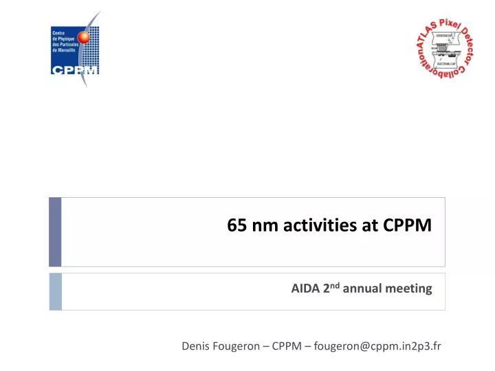 65 nm activities at cppm