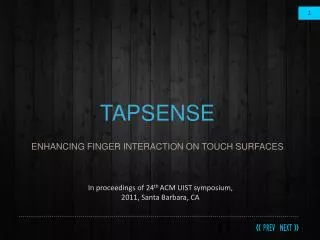 TAPSENSE ENHANCING FINGER INTERACTION ON TOUCH SURFACES