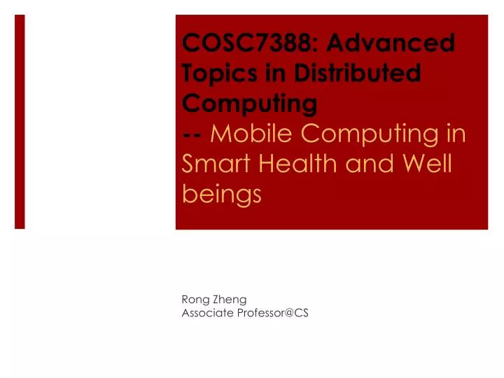 cosc7388 advanced topics in distributed computing mobile computing in smart health and well beings
