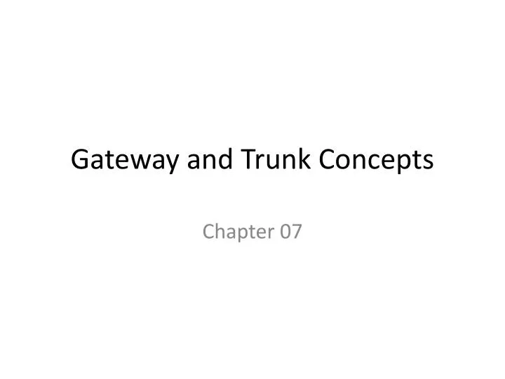 gateway and trunk concepts
