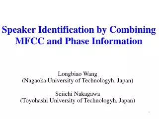 Speaker Identification by Combining MFCC and Phase Information