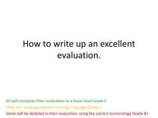 How to write up an excellent evaluation.