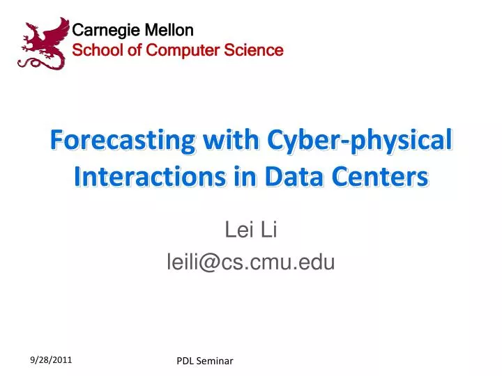 forecasting with cyber physical interactions in data centers