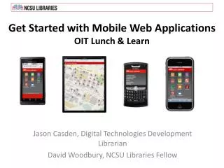 Get Started with Mobile Web Applications OIT Lunch &amp; Learn
