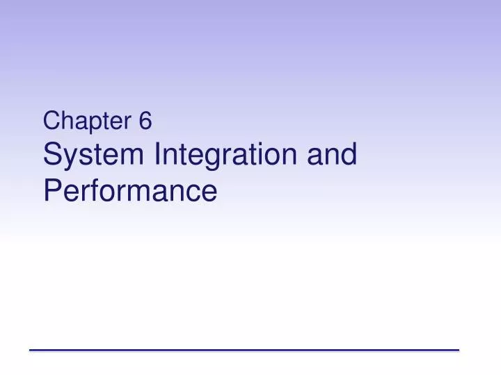 chapter 6 system integration and performance