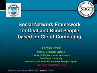 Social Network Framework for Deaf and Blind People based on Cloud Computing