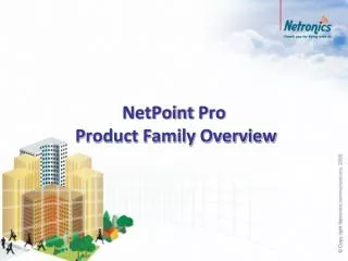 NetPoint Pro Product Family Overview