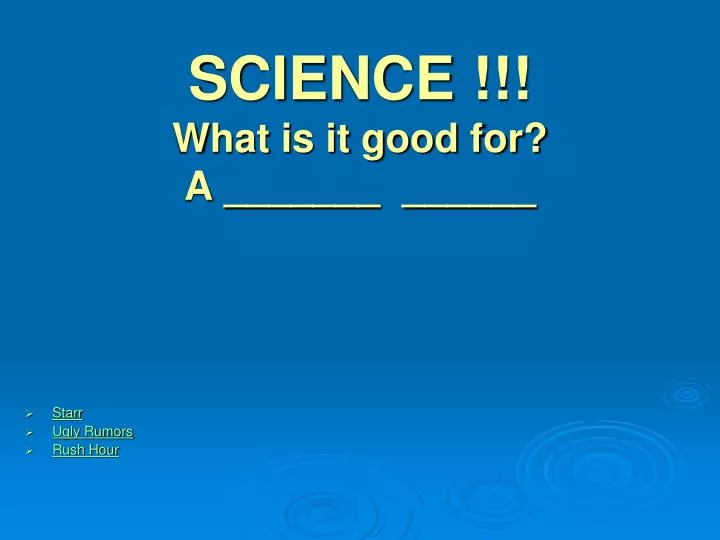 science what is it good for a